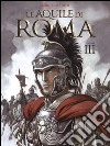 Le aquile di Roma. Vol. 3 libro