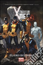 Gli eroi di domani. I nuovissimi X-Men libro