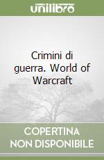 Crimini di guerra. World of Warcraft libro