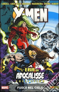 L'era di apocalisse collection. X-Men. Vol. 3: Fuoco nel cielo libro