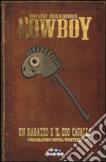 Un ragazzo e il suo cavallo. Cowboy. Vol. 1