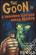 The Goon. Vol. 10: L' ingordo castigo della morte libro