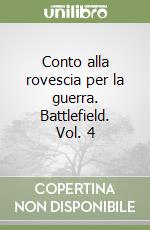 Conto alla rovescia per la guerra. Battlefield. Vol. 4 libro