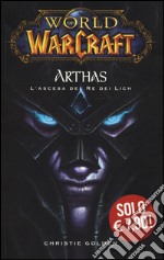 Arthas. L'ascesa del re dei Lich. World of Warcraft. Vol. 1 libro