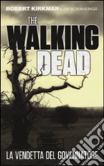 La vendetta del governatore. The walking dead. Vol. 2 libro