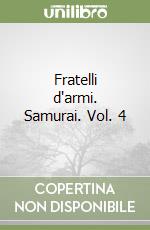 Fratelli d'armi. Samurai. Vol. 4 libro