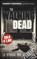 La strada per Woodbury. The walking dead libro