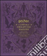 Harry Potter. Il libro delle creature magiche. Creature e piante dei film di Harry Potter. Con poster libro