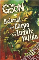 The Goon. Vol. 11: Deformi nel corpo e dall'indole infida libro