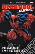 Missione improbabile. Deadpool classic. Vol. 2 libro