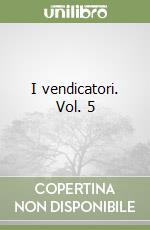 I vendicatori. Vol. 5 libro