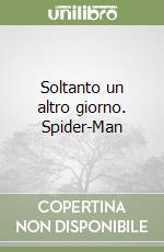 Soltanto un altro giorno. Spider-Man libro