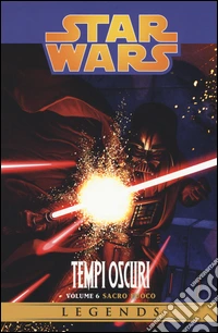 Sacro fuoco. Star Wars: tempi oscuri. Vol. 6 libro