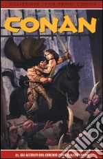 Gli accoliti del cerchio nero e altre storie. Conan. Vol. 21 libro