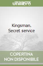 Kingsman. Secret service libro