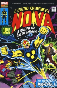 Le origini del razzo umano! L'uomo chiamato Nova libro