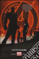 Tutto muore. New Avengers. Vol. 1 libro