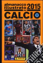 Almanacco illustrato del calcio 2015 libro