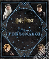Harry Potter. Il libro dei personaggi libro