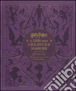 Harry Potter. Il libro delle creature magiche. Creature e piante dei film di Harry Potter. Con poster. Ediz. a colori