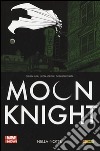 Nella notte. Moon Knight. Vol. 3 libro