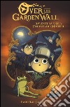 Avventura nella foresta dei misteri. Over the Garden Wall libro