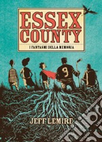 Essex County. I fantasmi della memoria libro