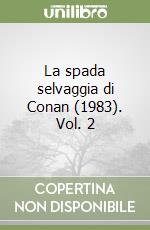 La spada selvaggia di Conan (1983). Vol. 2