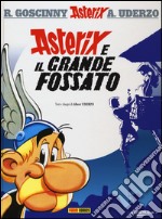 Asterix e il grande fossato. Ediz. illustrata. Vol. 25