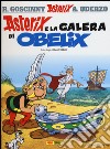 Asterix e la galera di Obelix. Ediz. illustrata. Vol. 30 libro