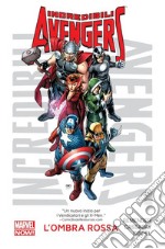 L'ombra rossa. Incredibili Avengers. Vol. 1 libro