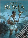 Le aquile di Roma. Vol. 5 libro