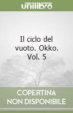 Il ciclo del vuoto. Okko. Vol. 5 libro