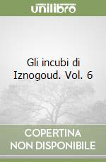 Gli incubi di Iznogoud. Vol. 6 libro