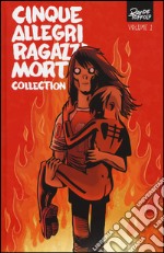 Cinque allegri ragazzi morti collection. Vol. 1 libro