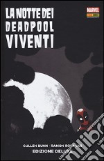 La notte dei Deadpool viventi. Variant. Ediz. deluxe libro