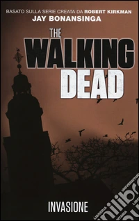 Invasione. The walking dead