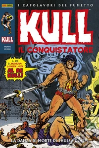 Kull il conquistatore. Vol. 1: La danza di morte di Thulsa Doom libro