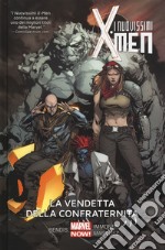 La vendetta della Confraternita. I nuovissimi X-Men. Vol. 5 libro