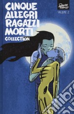 Cinque allegri ragazzi morti collection. Vol. 2 libro