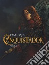 Conquistador. Vol. 2 libro di Dufaux Jean Xavier Philip