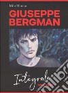 Giuseppe Bergman. 1978-2004. Ediz. integrale libro