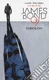 Eidolon. James Bond 007. Vol. 2 libro di Ellis Warren Masters Jason