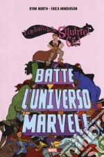 L'imbattibile Squirrel girl batte l'universo Marvel libro