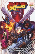 Deadpool contro X-Force. Ediz. deluxe libro