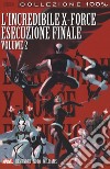 L'esecuzione finale. L'incredibile X-Force. Vol. 7 libro