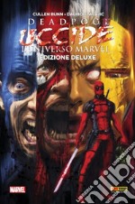 Deadpool uccide l'universo Marvel. Ediz. deluxe libro