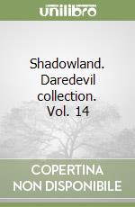 Shadowland. Daredevil collection. Vol. 14 libro