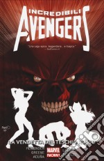 La vendetta del teschio rosso. Incredibili Avengers. Vol. 5 libro