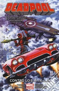 Contro lo Shield. Deadpool. Vol. 4 libro
